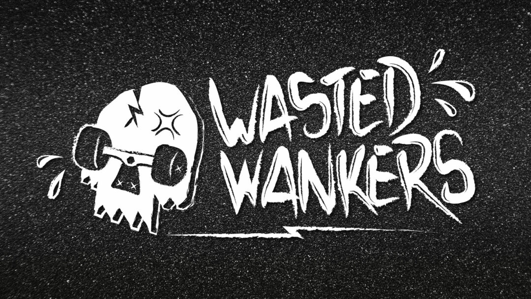 Wasted Wankers